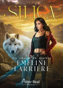 Silica Tome 5 : Un chaos du diable - Larrière Emeline
