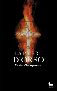 La pierre d'Orso - Champenois Xavier