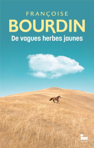 De vagues herbes jaunes - Bourdin Françoise