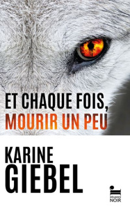 Et chaque fois, mourir un peu Tome 1 : Blast - Giebel Karine