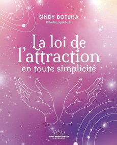 La Loi de l'attraction en toute simplicité - Botuha Sindy