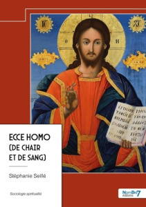 Ecce Homo (de chair et de sang) - Seillé Stéphanie