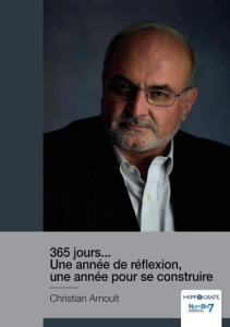 365 jours... Une année de réflexion, une année pour se construire - Arnoult Christian