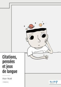 Citations, pensées et jeux de langue - Noël Alain