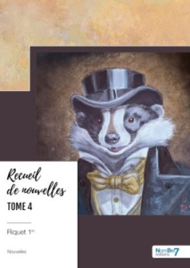 Recueil de nouvelles. Tome 4 - RIQUET 1ER