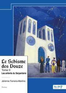 Le Schisme des Douze Tome 2 : Les enfants du Serpentaire - Ferreira-Martins Jérémie