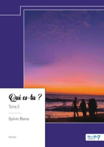 Qui es-tu ? Tome 2 - Bana Sylvie