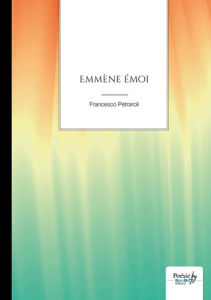 Emmène émoi - Petraroli Francesco