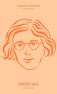 Simone Weil. L'amour absolu - Guitton Philippe