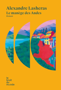 Le manège des Andes - Lasheras Alexandre