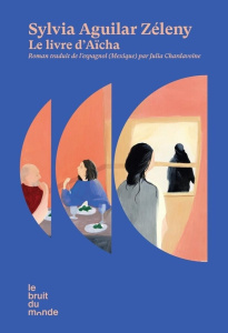 Le livre d'Aïcha - Aguilar Zéleny Sylvia ; Chardavoine Julia