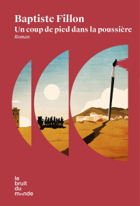 Un coup de pied dans la poussière - Fillon Baptiste