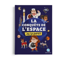 La conquête de l'espace en 30 dates - Wennagel Bruno ; Ferret Mathieu ; Tuffin Mathilde