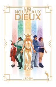 Les nouveaux dieux. Quintessence. Le Milieu, Edition collector - Robin J.