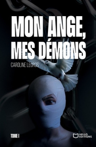 Mon ange, mes démons. Tome 1 - Legros Caroline