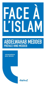 Face à l'Islam - Meddeb Abdelwahab ; Meddeb Hind ; Petit Philippe
