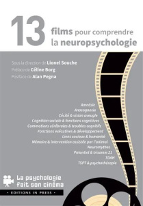 13 films pour comprendre la neuropsychologie - Souche Lionel ; Borg Céline ; Pegna Alan