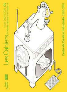 Les Cahiers du Musée national d'art moderne N° 170, hiver 2024/2025 : Centre de création industriell - Criqui Jean-Pierre