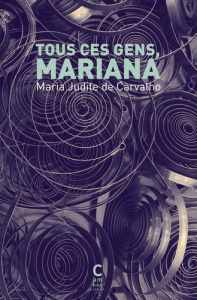 Tous ces gens, Mariana - Carvalho Maria Judite de ; Biberfeld Simone