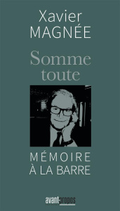 Somme toute. Mémoire à la barre - Magnée Xavier