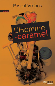 L'homme-caramel - Vrebos Pascal