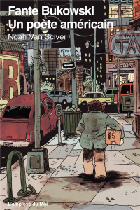 Fante Bukowski Tome 2 : Un poète américain - Van Sciver Noah ; Degrez Vincent