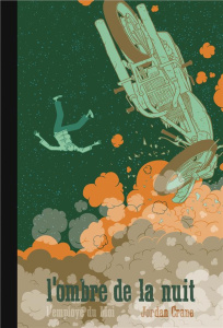 L'ombre de la nuit - Crane Jordan ; Degrez Vincent ; Keukens Thomas ; R