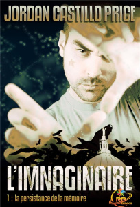 L'imnaginaire Tome 1 : La persistance de la mémoire - Price Jordan Castillo