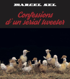 Confessions d'un serial tweeter - Sel Marcel