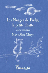 Les nuages de Fudji, la petite chatte - Marie-Alice Claeys