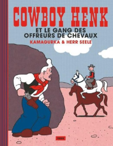 Cowboy Henk et le gang des offreurs de chevaux - KAMAGURKA/HERR