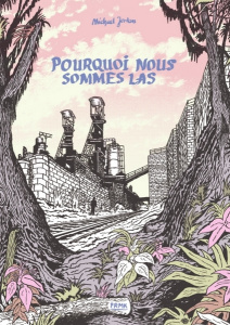 Pourquoi nous sommes las - Jordan Michael ; Degaumin Julie