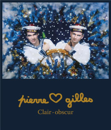 Pierre et Gilles Clair-obscur. Edition bilingue français-anglais - Duplaix Sophie ; Poivert Michel ; Donnadieu Marc