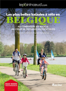 LE POINT NOEUD LES PLUS BELLES BALADES A VELO EN BELGIQUE - Cornillie Patrick ; Hansebout Kristien