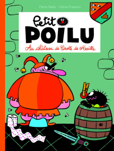 Petit Poilu : Au château de Crotte de Maille - Bailly Pierre ; Fraipont Céline