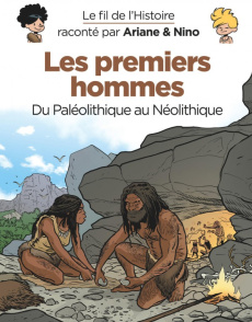 Le fil de l'histoire raconté par Ariane & Nino : Les premiers hommes - Erre Fabrice ; Savoia Sylvain