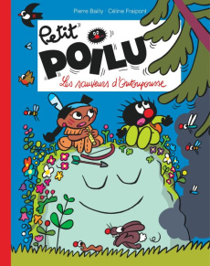 Petit Poilu : Les sauveurs d'Outoupousse - Bailly Pierre ; Fraipont Céline