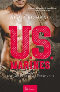 U.S. Marines - Tome 2. Plus aucun rempart entre nous - Romano Arria