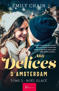 Aux délices d'Amsterdam Tome 2 : Noël Glacé - Chain Emily