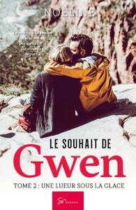 Le souhait de Gwen - Une lueur sous la glace. Une romance de Noël entre deuil et renaissance - NOELINE