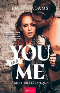 You... and Me -Un été explosif. Comédie romantique aussi sexy que pétillante - Emilia Adams