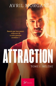 Attraction Tome 1 : Hélène - Morgan Avril