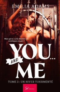You… and me Tome 3 : Un hiver tourmenté - Adams Emilia
