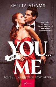 You… and me Tome 4 : Un printemps révélateur - Adams Emilia