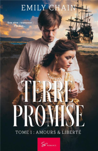 Terre Promise Tome 1 : Amours & Liberté - Chain Emily