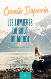 Les lumières du bout du monde - Tome 2. Les passagers de l'Avenir - Coralie Duperrin