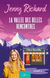 La vallée des belles rencontres - Tome 3. Chez Bertille - Jenny Richard