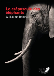 Le crépuscule des éléphants - Ramezi Guillaume