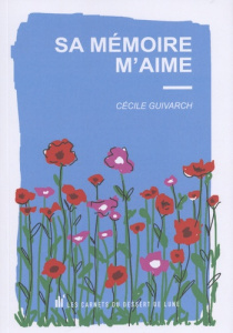 Sa mémoire m'aime - Guivarch Cécile