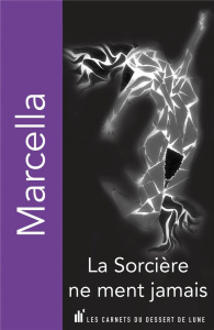 La Sorcière ne ment jamais - MARCELLA